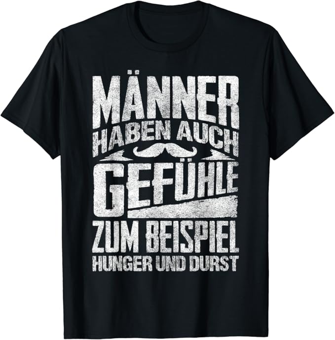 Männer haben auch Gefühle zum Beispiel Hunger und Durst TShirt Amazon.de Fashion Männer haben auch Gefühle zum Beispiel Hunger und Durst TShirt Amazon.de Fashion